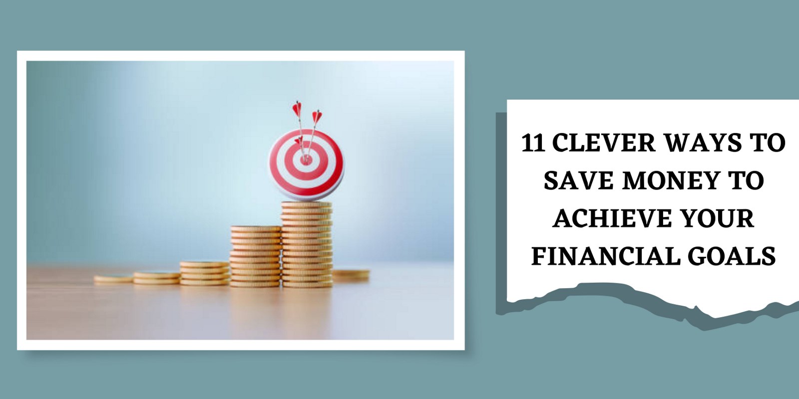 11 Clever Ways to Save Money to Achieve Your Financial Goals