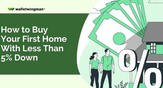 How to Buy Your First Home With Less Than 5% Down