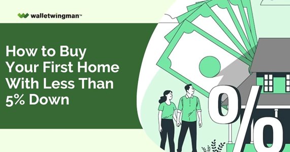How to Buy Your First Home With Less Than 5% Down