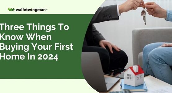 Three Things To Know When Buying Your First Home