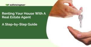 Renting your House with a Real Estate Agent: A Step-by-Step Guide