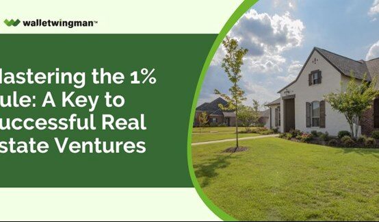 Mastering the 1% Rule: A Key to Successful Real Estate Ventures