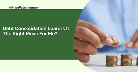 Debt Consolidation Loan- Is It The Right Move For Me