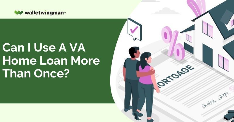 can a va loan be used more than once