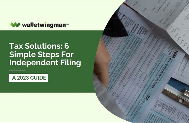 Tax Solutions - 6 Simple Steps For Independent Filing