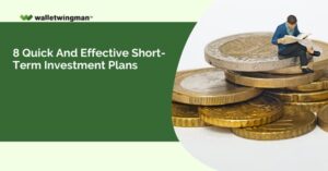 8 Quick and Effective Short-Term Investment Plans