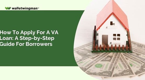 How to Apply for A VA Loan- A Step-by-Step Guide for Borrowers