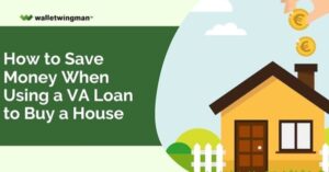 Save Money Using A VA Loan