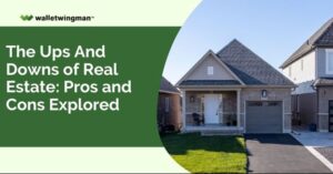 The Ups and Downs of Real Estate: Pros and Cons explored
