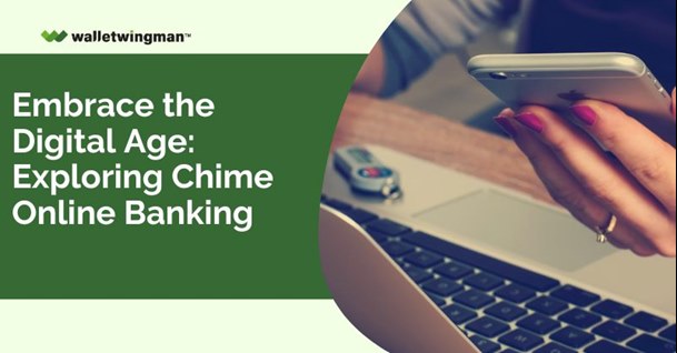 Embrace the Digital Age - Exploring Chime Online Banking