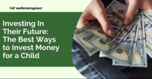 Investing in their Future: The Best Ways to Invest Money for a Child