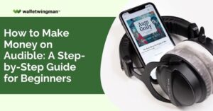 How to make money on Audible: A Step-by-Step Guide for Beginners