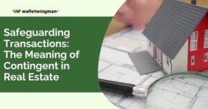 Safeguarding Transactions: The meaning of contingent in Real Estate