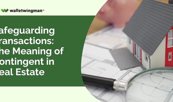 Safeguarding Transactions: The meaning of contingent in Real Estate