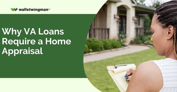 VA loans require home appraisals