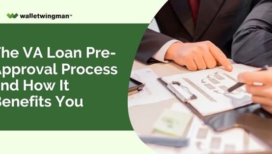 VA Loan Pre-Approval Process and How It Benefits You