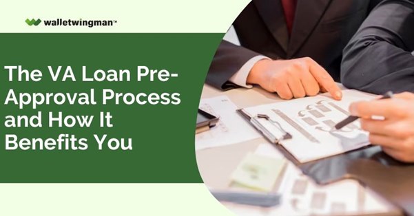 VA Loan Pre-Approval Process and How It Benefits You