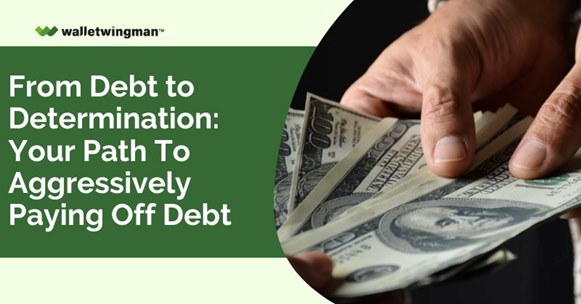 From Debt to Determination- Your Path To Aggressively Paying Off Debt