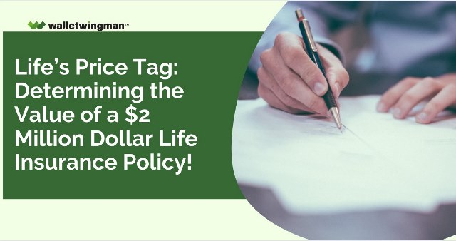 Life's Price Tag: Determining the Value of a $2 Million Dollar Life Insurance Policy!
