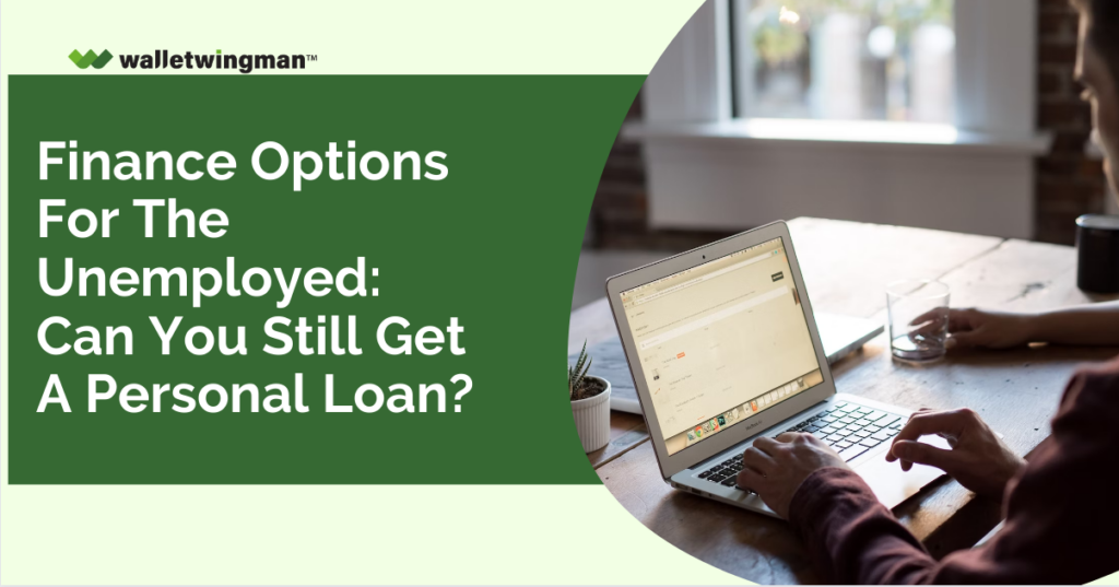 Unemployed Can You Still Get A Personal Loan?