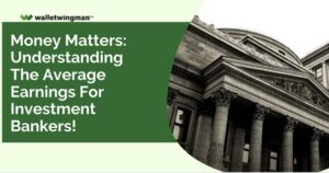 Money Matters: Understanding the Average Earnings for Investment Bankers