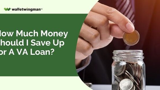 Save Up For A VA Loan