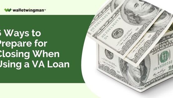 Prepare For Closing When Using A VA Loan