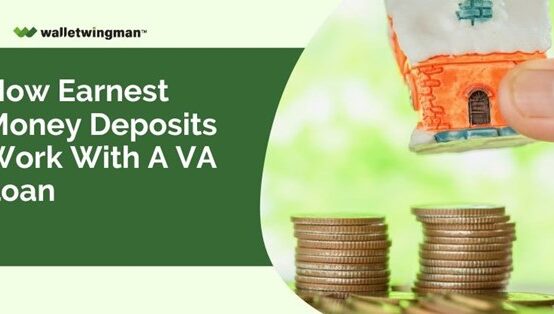 Earnest Money Deposits Work With VA Loan