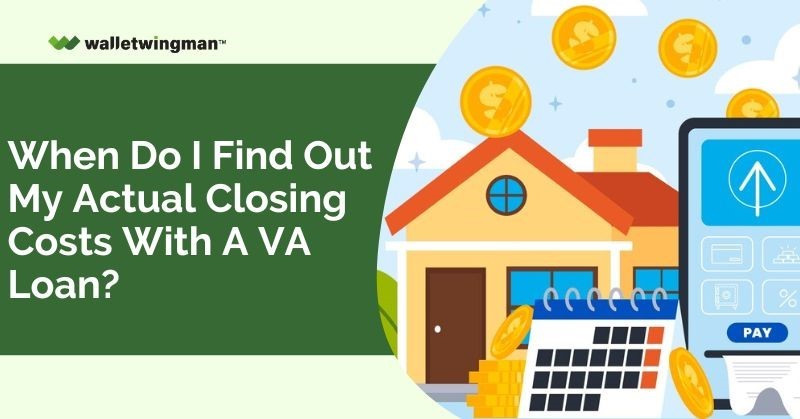 Finding actual closing cost with VA loan