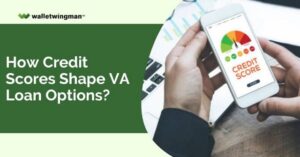 VA Loan Credit Score Requirements