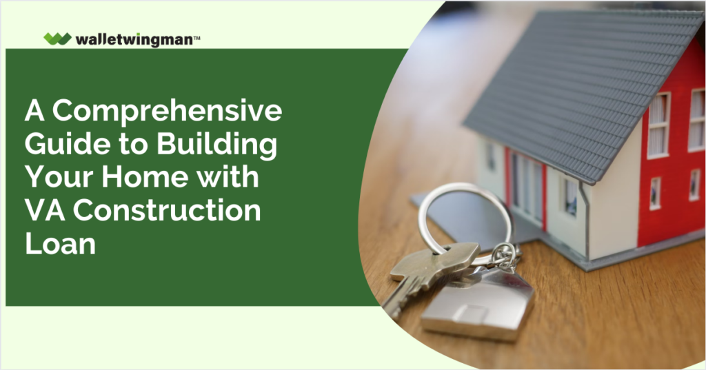 VA Construction Loan Comprehensive Guide Wallet Wingman