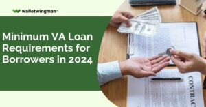 Minimum VA Loan Requirements for Borrowers in 2024