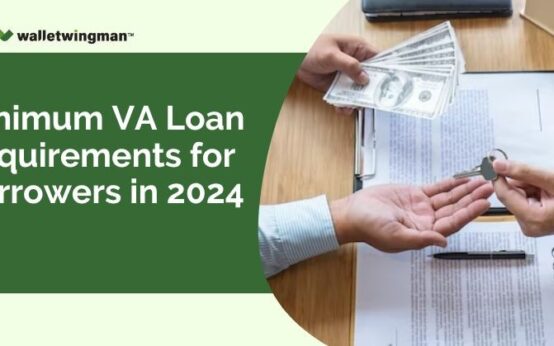 Minimum VA Loan Requirements for Borrowers in 2024