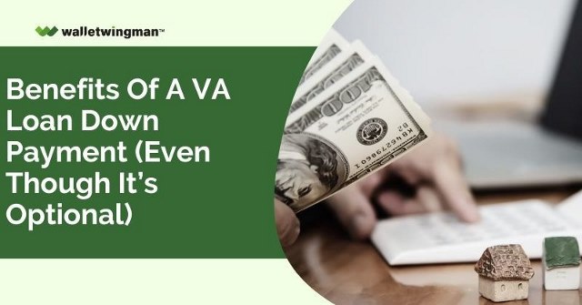 Benefits Of A VA Loan Down Payment