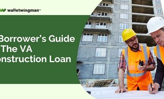 Guide To VA Construction Loan